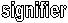 signifier