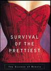 Survival of the Prettiest