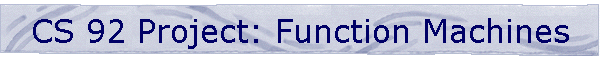 CS 92 Project: Function Machines