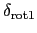 $ \delta_{\rm {rot1}}$