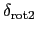 $ \delta_{\rm {rot2}}$
