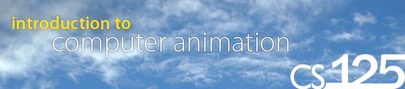 cs125 Introduction to Computer Animation