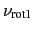$\displaystyle \nu_{\text{rot1}}$