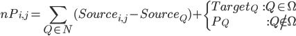 nP_{i,j} = \sum_{Q\in N} (Source_{i,j}-{Source_Q) + \left\{
     \begin{array}{lr}
       Target_Q & : Q \in \Omega\\
       P_Q & : Q \notin \Omega
     \end{array}
   \right.