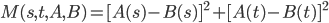 M(s,t,A,B) = [A(s)-B(s)]^{2} + [A(t)-B(t)]^{2} 